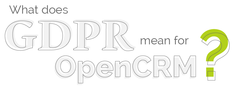 What does GDPR mean for OpenCRM?